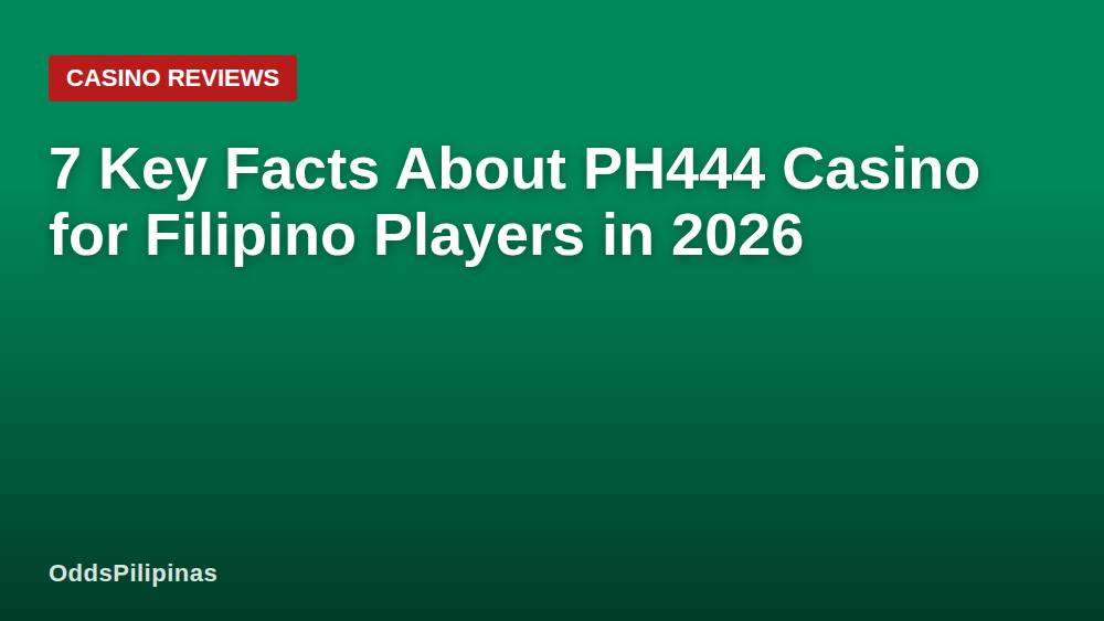 7 Key Facts About PH444 Casino for Filipino Players in 2026