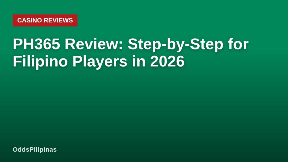 PH365 Review: Step-by-Step for Filipino Players in 2026
